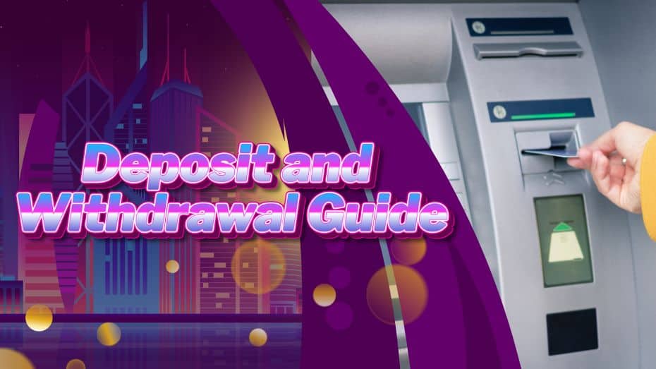 Deposit and withdrawal guide