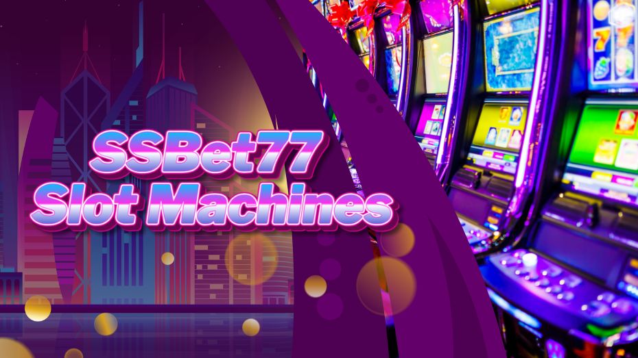 SSBet77 slot machines